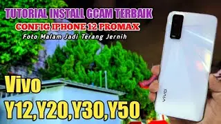 Tutorial Install Gcam Vivo Y12 , Y15 , Y16 , Y17 , Y19 , Y20 , Y20s , Y30 , Y35 , Y36 , Y50 , Dll