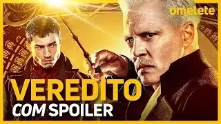 FANTASTIC BEASTS: THE CRIMES OF GRINDELWALD - VERDICT WITH SPOILERS