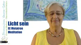 Licht sein | EE Metatron | Meditation