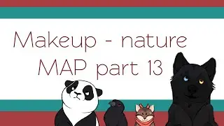 Makeup - Nature Looping | MAP part 13