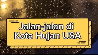 Jalan-jalan di Kota Hujan USA