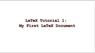 LaTeX Tutorial 1 || My First LaTeX Document