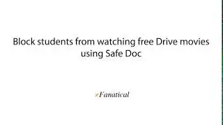 Block students from watching free Drive movies using Safe Doc