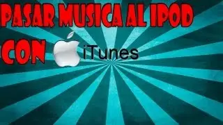 Como pasar tu musica al iPod, iPhone y iPad con la nueva version de iTunes - 2013