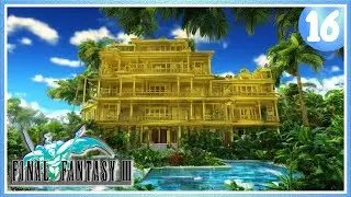 СТАРУХА ШАПОКЛЯК И ЗОЛОТОЙ ОСОБНЯК ➤ Final Fantasy 3 ➤ Прохождение #16