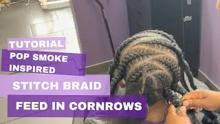 How to Stitch Braid | Pop Smoke Inspired Feed In Cornrows | Detailed Tutorial