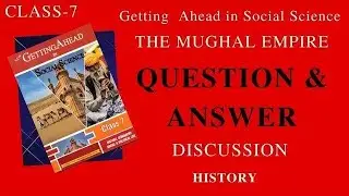 The Mughal Empire Chap-4| Questions and Answers discussed in Detail| Socials Class-7| Exercise