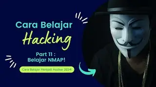 Cara Belajar Untuk Menjadi Hacker 2024 | 11. Belajar NMAP