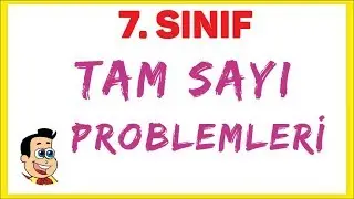 7. SINIF TAM SAYI PROBLEMLERİ - ŞENOL HOCA