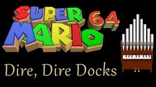 Dire, Dire Docks Super Mario 64 Organ Cover