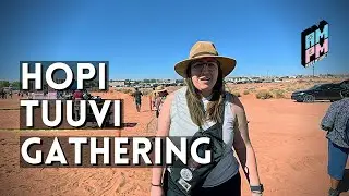 Hopi Tuuvi Gathering - AMPM IRL