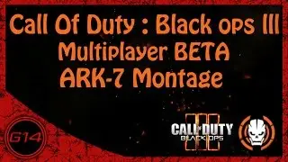 Call Of Duty : Black Ops 3 Multiplayer BETA - ARK-7 Montage #1