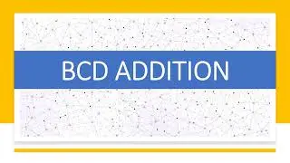 BCD ADDITION | DIGITAL ELECTRONICS | DIGITAL LOGIC DESIGN | NUMBER SYSTEM