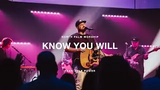 Know You Will by Hillsong UNITED (Kyle Power) | North Palm Worship