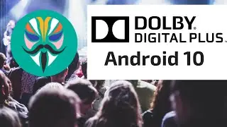 How to install Dolby Digital+ Android 10 via magisk module