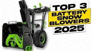Top 3 BEST Battery Snow Blower 2025