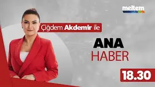 Çiğdem Akdemir ile Ana Haber | Canlı Yayın