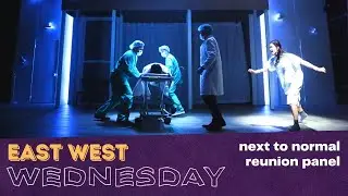NEXT TO NORMAL Cast Reunion w/ AJ Rafael • East West Wednesdays Ep 10!