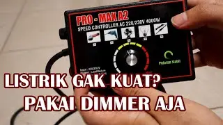 Dimmer : Penurun Daya Alat Listrik Agar Meteran Listrik Tidak Jeglek