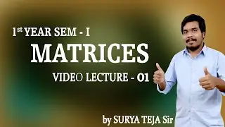 MATRICES Lecture 01 || 1st year 1st sem || Engineering Maths || By Suryateja Sir