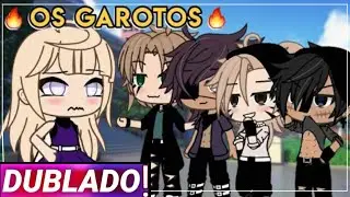 ||Os Garotos|| COMPLETO Gacha life [Dublado]