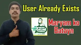 Maryam Ko Batayn - User Already Exists Problem