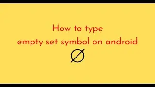 How to type empty set symbol on android