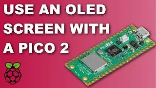 How To Setup an OLED Screen with a Raspberry Pi Pico 2