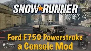 SnowRunner - Ford F750 Powerstroke Upgrade - a Console Mod