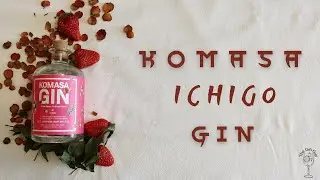 Komasa Ichigo Japanese Gin Review | The Gin Guy