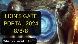 The Power of Lion's Gate Portal 2024