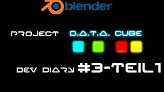 Blender Project [German]: D.A.T.A. Cube - Dev Diary 