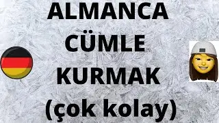 ALMANCA CÜMLE KURMAK (COK KOLAY)