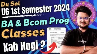 DU SOL BA & Bcom 1st Semester Classes Date (Official) 2024 - इस दिन होंगी शुरू Classes