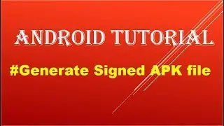 How to Generate signed APK file in android studio.