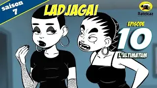 Ladjagaï ep10 s7 l'ultimatum