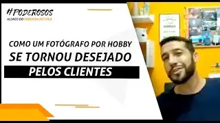 Como um fotógrafo por hobby se tornou desejado pelos clientes