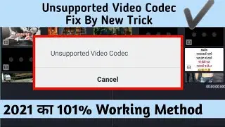 unsupported video codec kinemaster | how to fix unsupported video codec kinemaster |2021 Problem fix