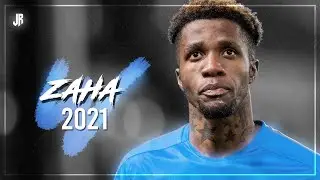 Wilfried Zaha 2021 - Insane Skills & Goals
