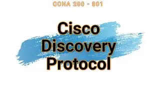 46. Cisco Discovery Protocol