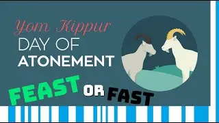 Day of Atonement (Yom Kippur), Fast Or Feast?
