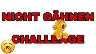 Versuche nicht zu gähnen Challenge