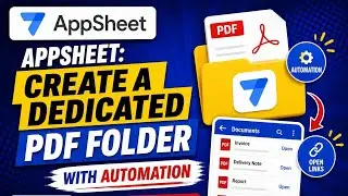 AppSheet: Create a Dedicated PDF Folder with Automation & Open Links Inside the App