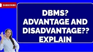 What is Database management system?||What are advantages and disadvantage of DBMS|| Explain