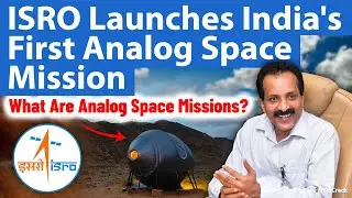 ISRO Launches India's First Analog Space Mission | UPSC | SSB Interview
