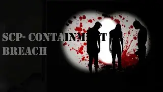 SHADOWS OF DEATH! | SCP Containment Breach