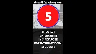 5 Cheapest Universities in Singapore for International Students 