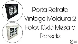 Porta Retrato Vintage Moldura 2 Fotos 10x15 Mesa e Parede