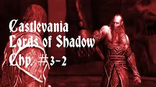 Let's Play Castlevania: Lords of Shadow Chp. 3-2: Cornell (Uncut)