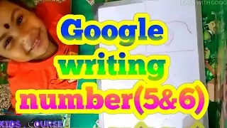 Kids writing number 5 &6  writing practice video learn with Google,